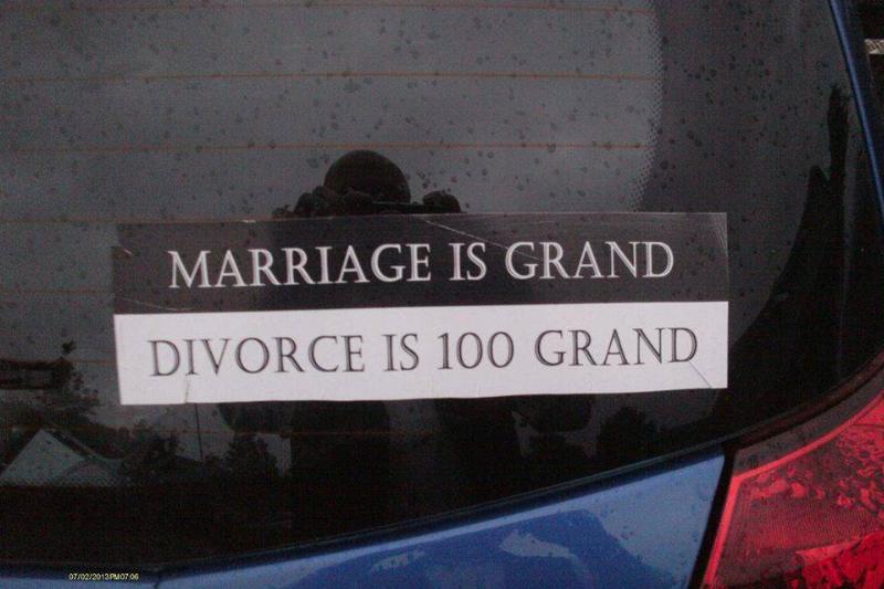 divorce costs 100 grand bumper sticker