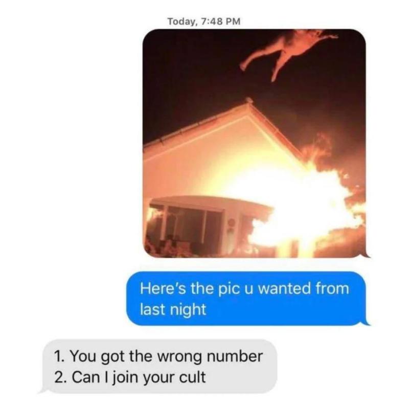 person sends burning house pic to wrong person, who asks if they can join the OG person's cult