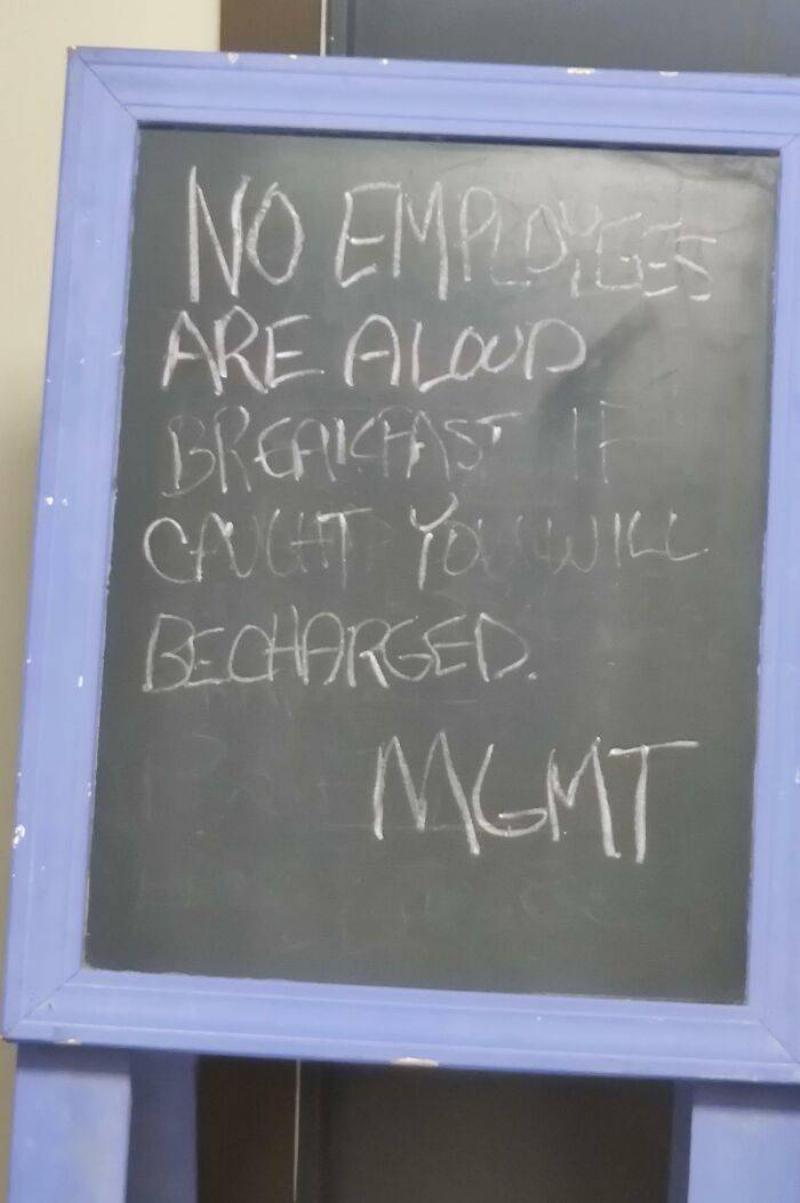 Note on chalk board: No employees are allowed breakfast if caught you will be charged - Mgmt 