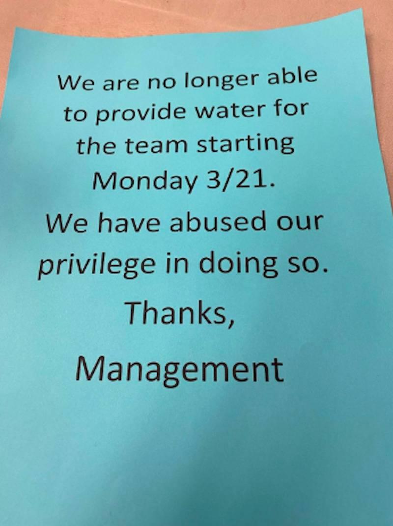 Note: We are no longer able to provide water for the team starting monday 3/21. We have abused our privelege in doing so. Thanks, Management